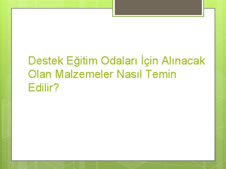 Destek Eğitim Odaları İçin Alınacak Olan Malzemeler Nasıl Temin Edilir? 