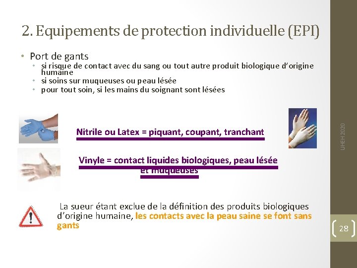 2. Equipements de protection individuelle (EPI) • Port de gants Nitrile ou Latex =