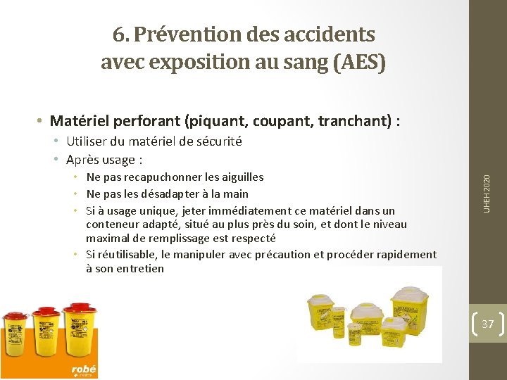 6. Prévention des accidents avec exposition au sang (AES) • Matériel perforant (piquant, coupant,