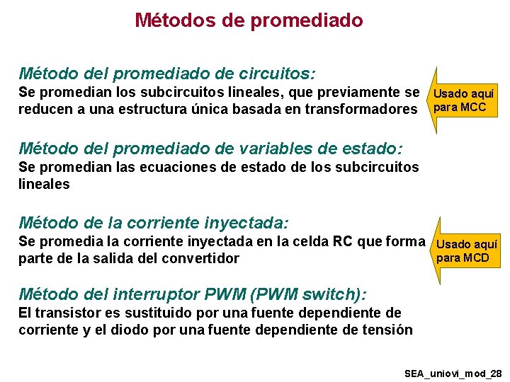 Métodos de promediado Método del promediado de circuitos: Se promedian los subcircuitos lineales, que Métodos de promediado Método del promediado de circuitos: Se promedian los subcircuitos lineales, que