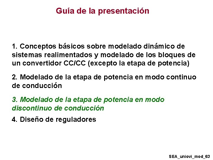 Guía de la presentación 1. Conceptos básicos sobre modelado dinámico de sistemas realimentados y Guía de la presentación 1. Conceptos básicos sobre modelado dinámico de sistemas realimentados y