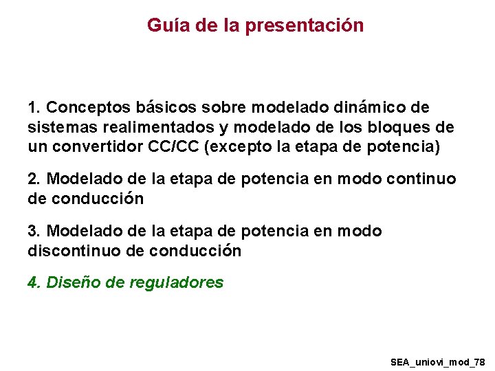Guía de la presentación 1. Conceptos básicos sobre modelado dinámico de sistemas realimentados y Guía de la presentación 1. Conceptos básicos sobre modelado dinámico de sistemas realimentados y