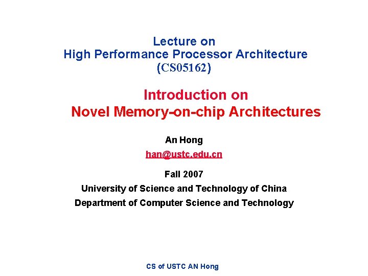 Lecture on High Performance Processor Architecture (CS 05162) Introduction on Novel Memory-on-chip Architectures An