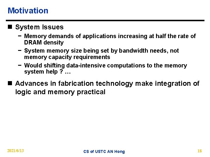 Motivation n System Issues − Memory demands of applications increasing at half the rate