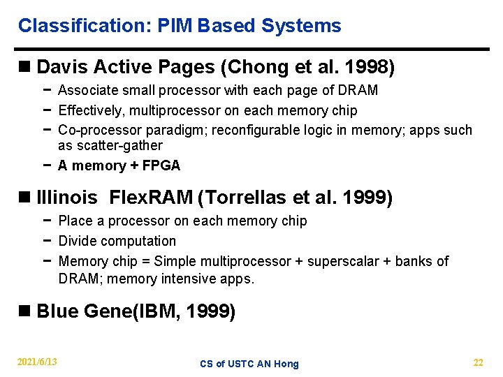 Classification: PIM Based Systems n Davis Active Pages (Chong et al. 1998) − Associate