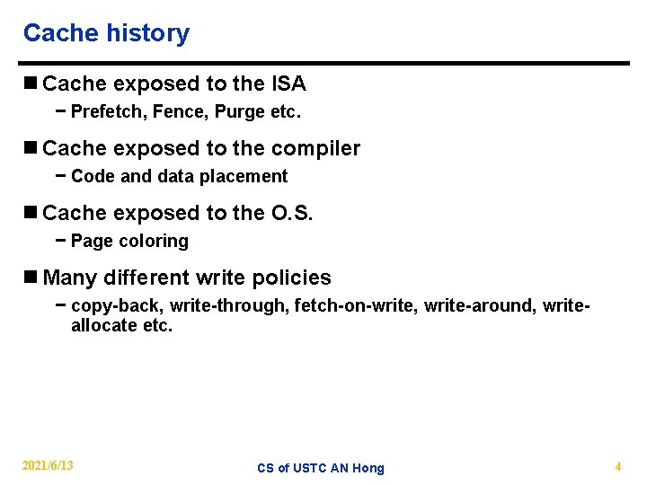 Cache history n Cache exposed to the ISA − Prefetch, Fence, Purge etc. n