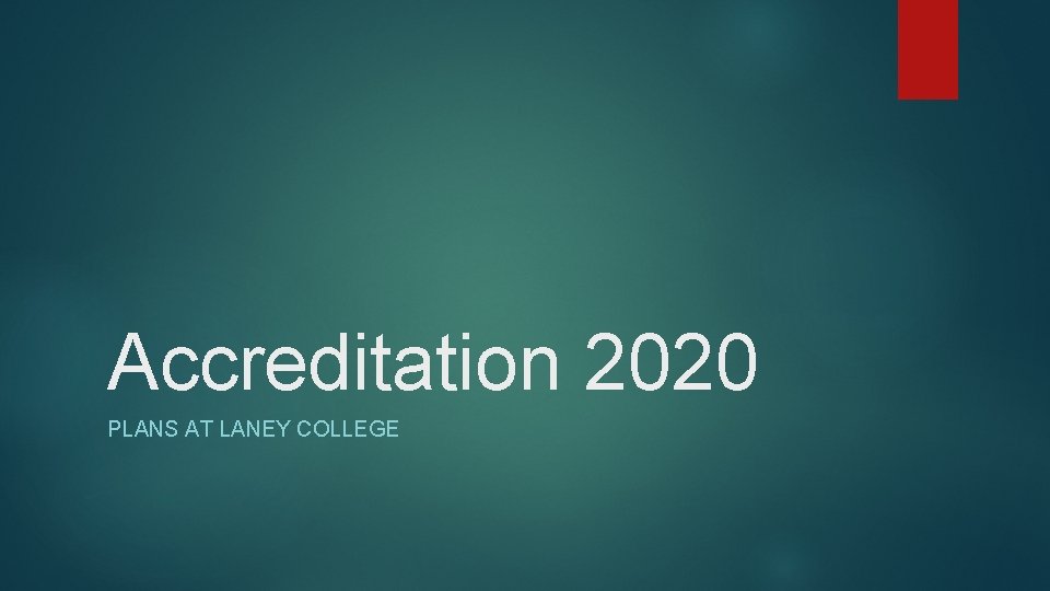 Accreditation 2020 PLANS AT LANEY COLLEGE 