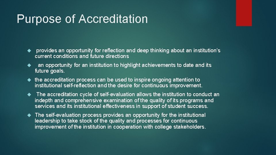 Purpose of Accreditation provides an opportunity for reflection and deep thinking about an institution’s