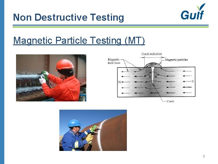 Non Destructive Testing Magnetic Particle Testing (MT) 8 