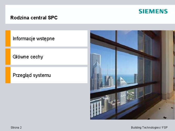 Rodzina central SPC Informacje wstępne Główne cechy Przegląd systemu Strona 2 Building Technologies /