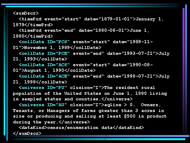 <sum. Dscr> <time. Prd event="start" date="1879 -01 -01">January 1, 1879</time. Prd> <time. Prd event="end"