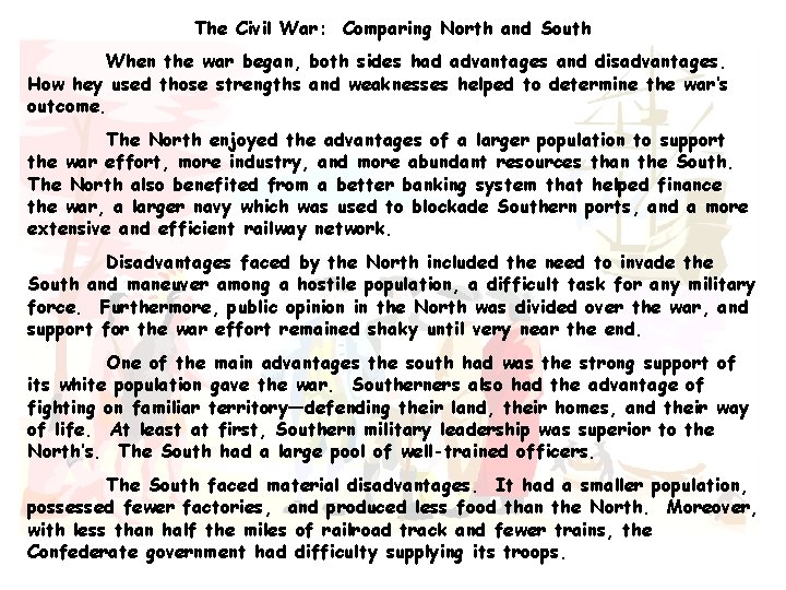 The Civil War: Comparing North and South When the war began, both sides had