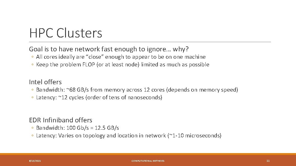 HPC Clusters Goal is to have network fast enough to ignore… why? ◦ All