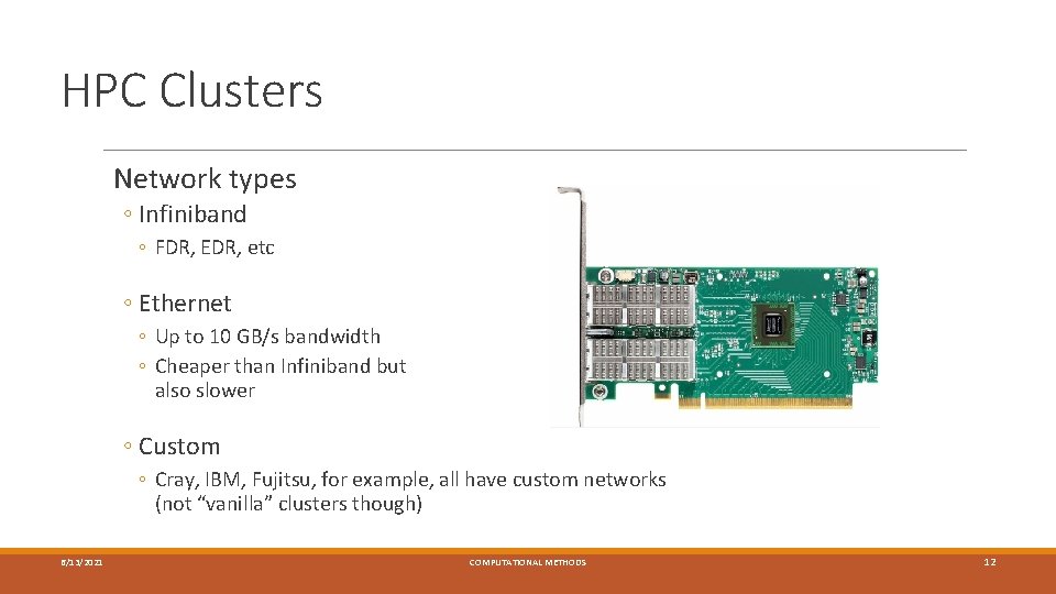 HPC Clusters Network types ◦ Infiniband ◦ FDR, EDR, etc ◦ Ethernet ◦ Up
