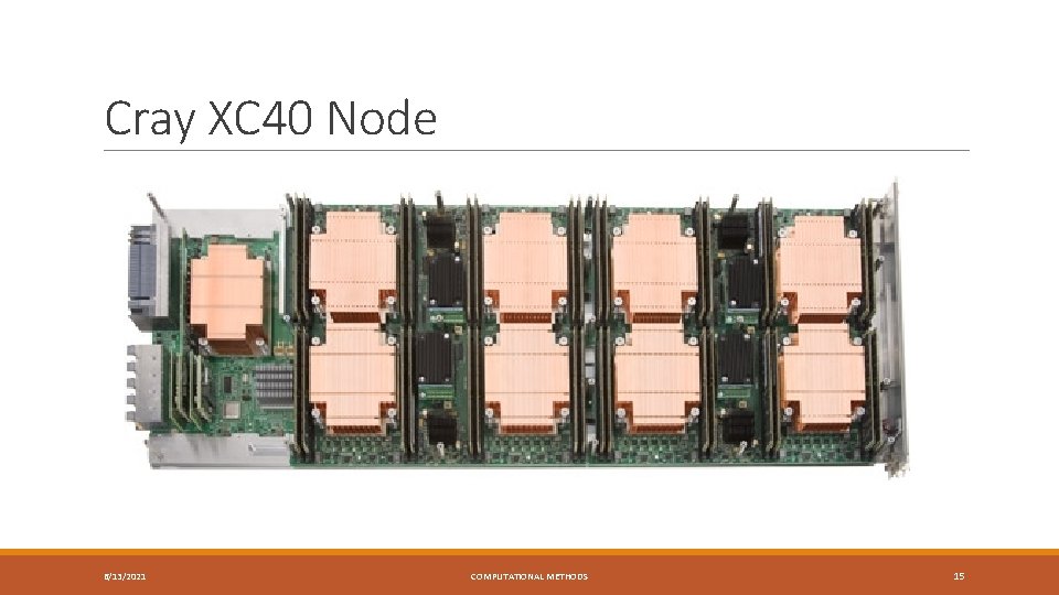 AMD Packages Cray XC 40 Node 6/13/2021 COMPUTATIONAL METHODS 15 