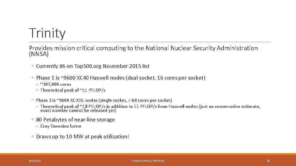 Trinity Provides mission critical computing to the National Nuclear Security Administration (NNSA) ◦ Currently