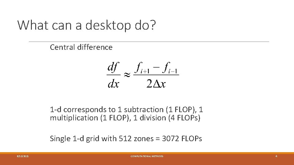 What can a desktop do? Central difference 1 -d corresponds to 1 subtraction (1