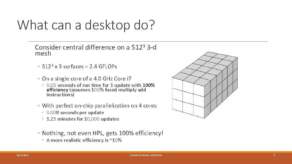 What can a desktop do? Consider central difference on a 5123 3 -d mesh
