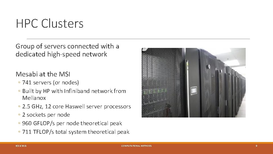 HPC Clusters Group of servers connected with a dedicated high-speed network Mesabi at the
