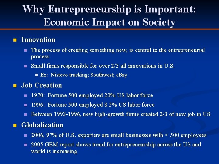 Why Entrepreneurship is Important: Economic Impact on Society n Innovation n The process of