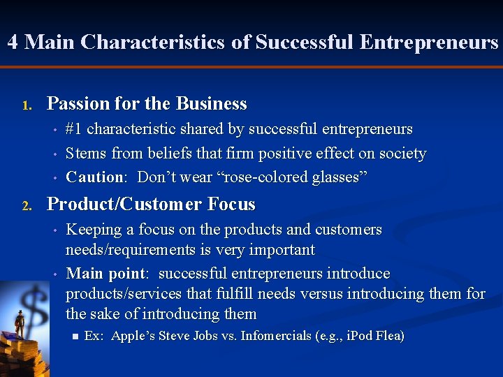 4 Main Characteristics of Successful Entrepreneurs 1. Passion for the Business • • •