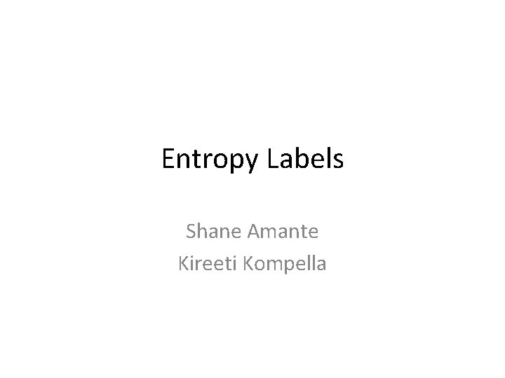 Entropy Labels Shane Amante Kireeti Kompella 