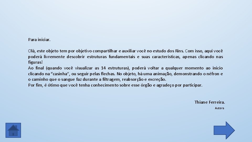 Para iniciar. Olá, este objeto tem por objetivo compartilhar e auxiliar você no estudo