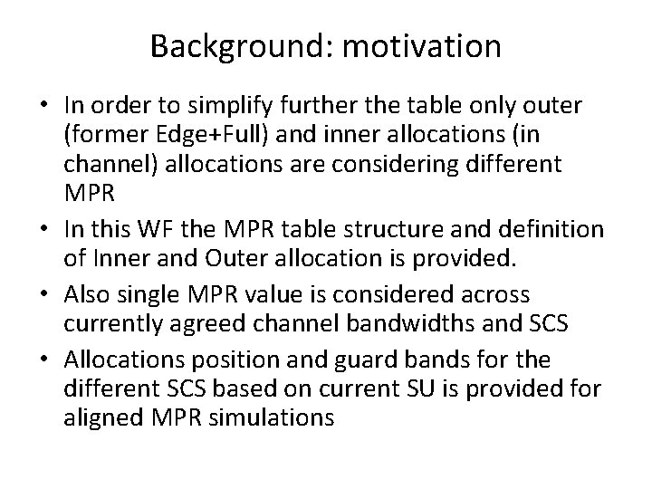 Background: motivation • In order to simplify further the table only outer (former Edge+Full)