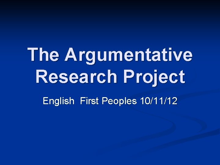 The Argumentative Research Project English First Peoples 101112