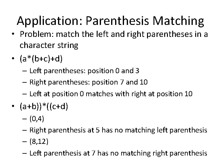 Application: Parenthesis Matching • Problem: match the left and right parentheses in a character