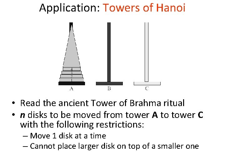 Application: Towers of Hanoi • Read the ancient Tower of Brahma ritual • n