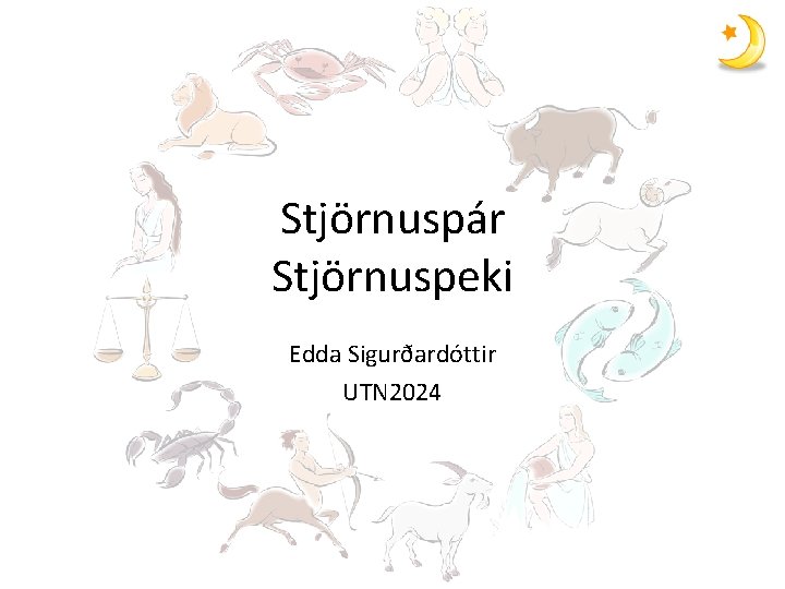 Stjörnuspár Stjörnuspeki Edda Sigurðardóttir UTN 2024 