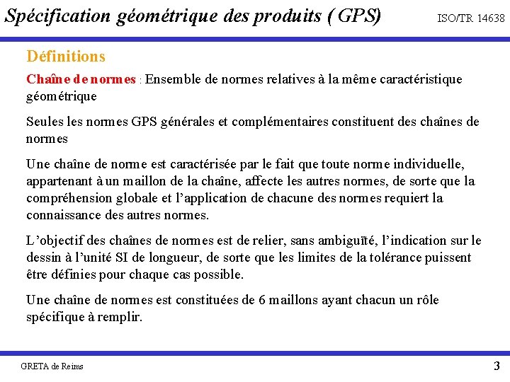 Spécification géométrique des produits ( GPS) ISO/TR 14638 Définitions Chaîne de normes : Ensemble