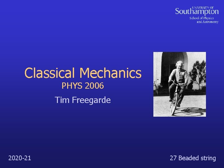 Classical Mechanics PHYS 2006 Tim Freegarde 2020 -21 27 Beaded string 