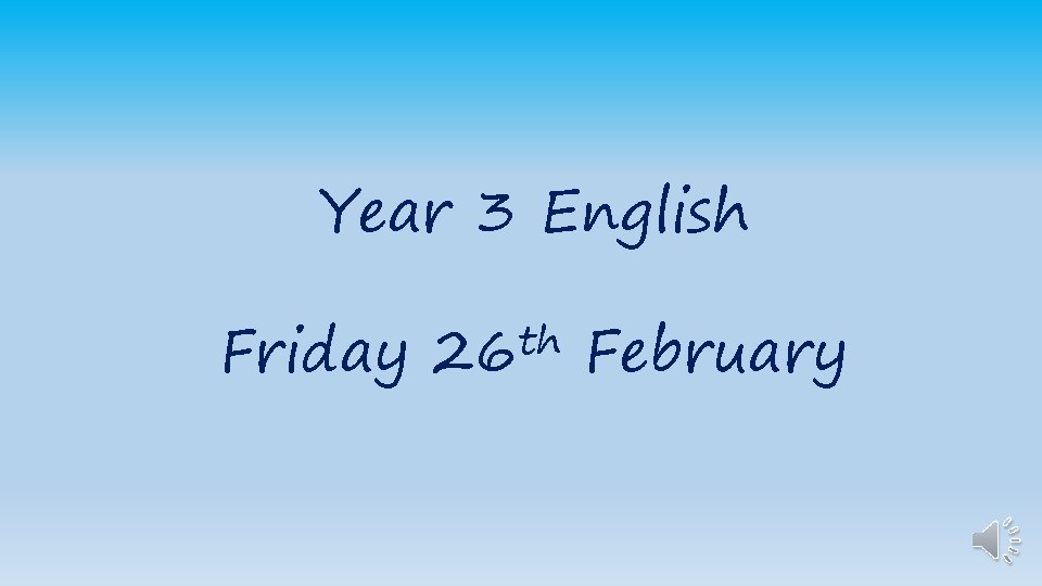 Year 3 English Friday th 26 February 