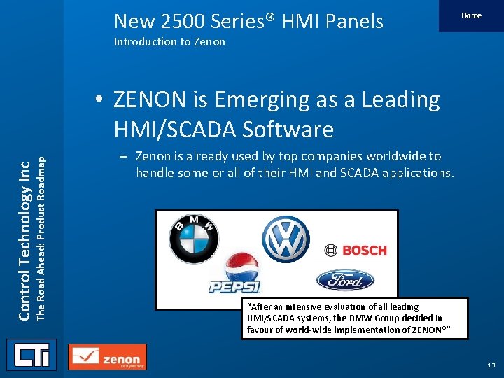 New 2500 Series® HMI Panels Home Introduction to Zenon Control Technology Inc The Road