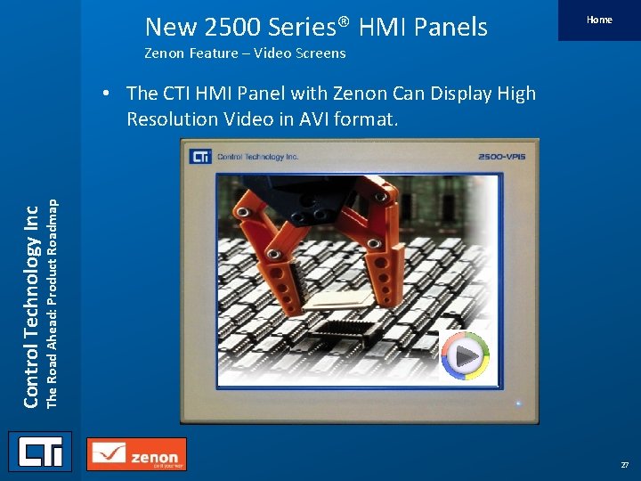 New 2500 Series® HMI Panels Home Zenon Feature – Video Screens Control Technology Inc