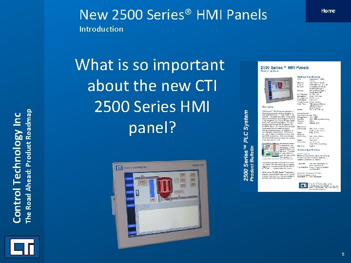 New 2500 Series® HMI Panels Home Control Technology Inc The Road Ahead: Product Roadmap