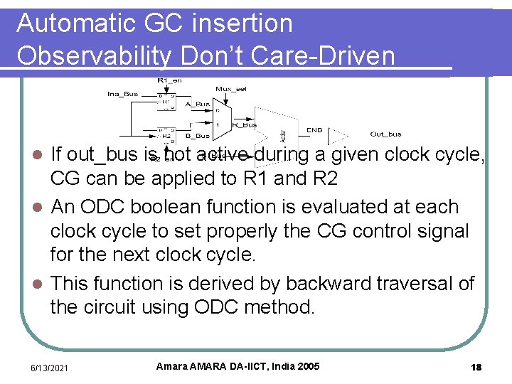 Automatic GC insertion Observability Don’t Care-Driven If out_bus is not active during a given