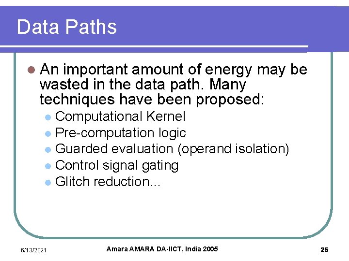 Data Paths l An important amount of energy may be wasted in the data