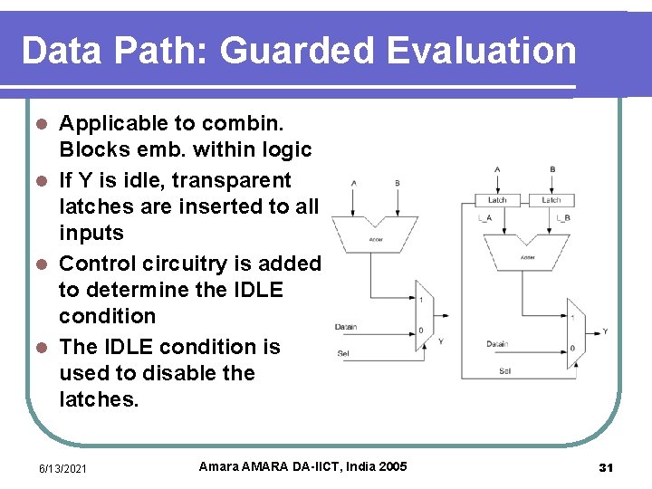 Data Path: Guarded Evaluation Applicable to combin. Blocks emb. within logic l If Y