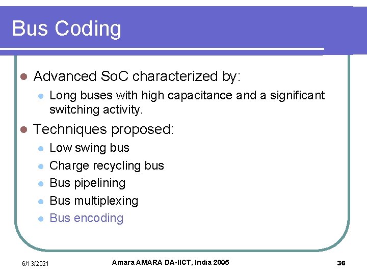 Bus Coding l Advanced So. C characterized by: l l Long buses with high