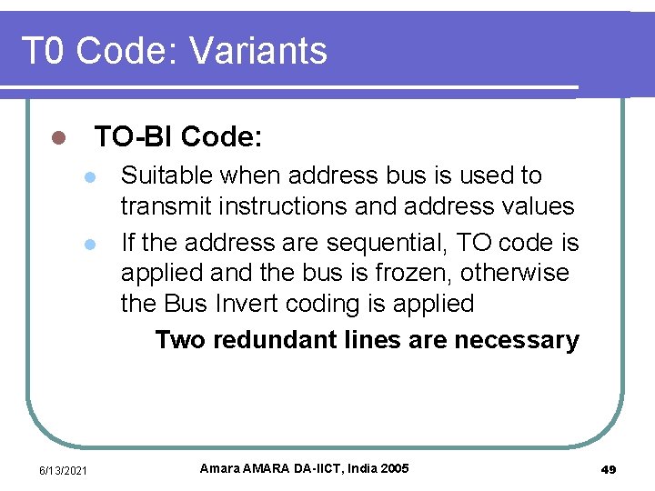 T 0 Code: Variants TO-BI Code: l l l 6/13/2021 Suitable when address bus