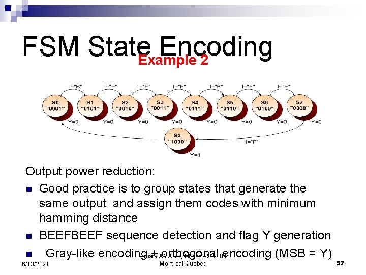 FSM State. Example Encoding 2 Output power reduction: n Good practice is to group