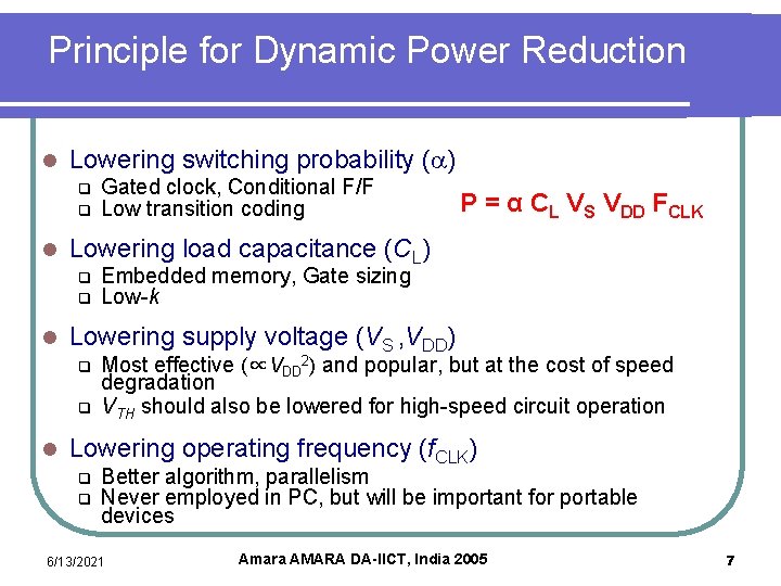 Principle for Dynamic Power Reduction l Lowering switching probability (a) q q l Embedded