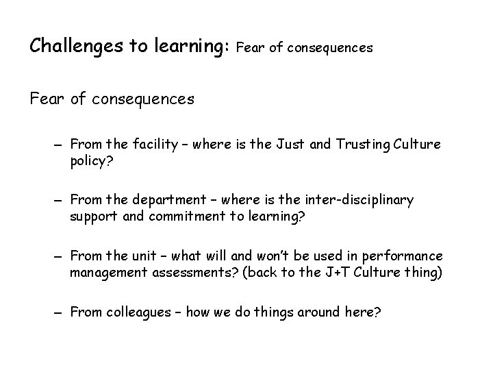 Challenges to learning: Fear of consequences – From the facility – where is the Challenges to learning: Fear of consequences – From the facility – where is the