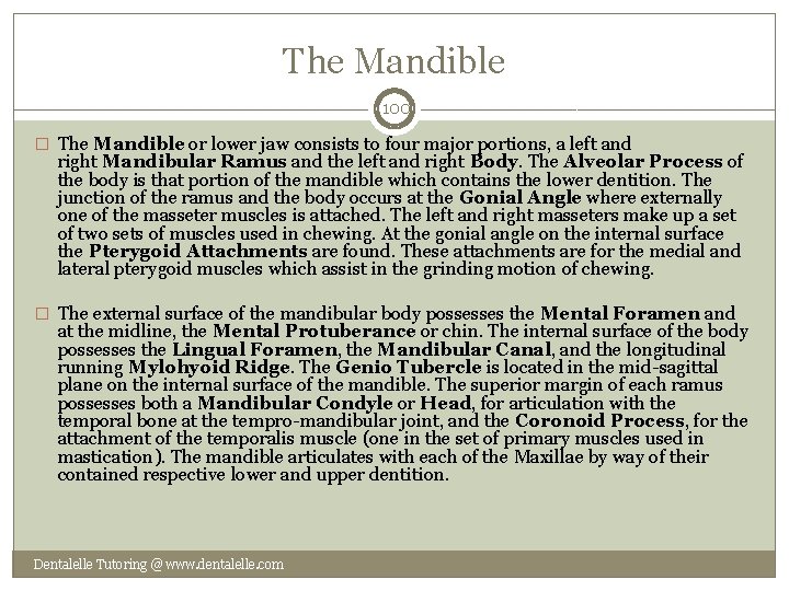 The Mandible 100 � The Mandible or lower jaw consists to four major portions,