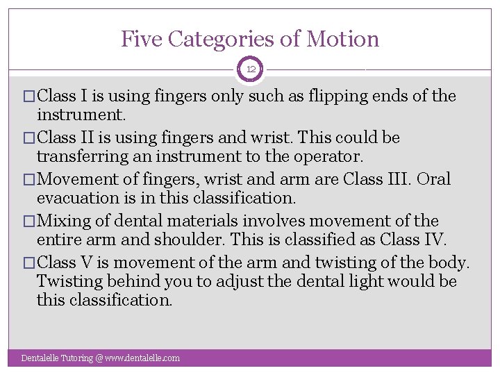 Five Categories of Motion 12 �Class I is using fingers only such as flipping