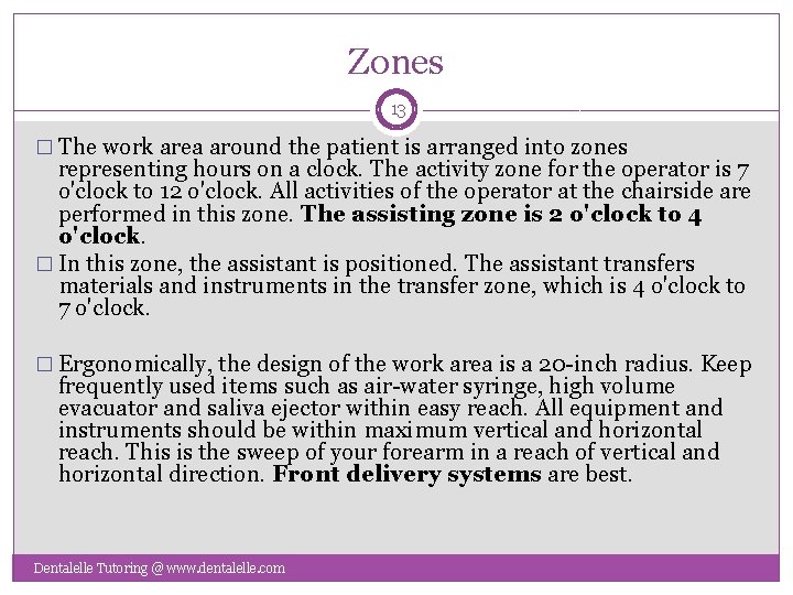 Zones 13 � The work area around the patient is arranged into zones representing