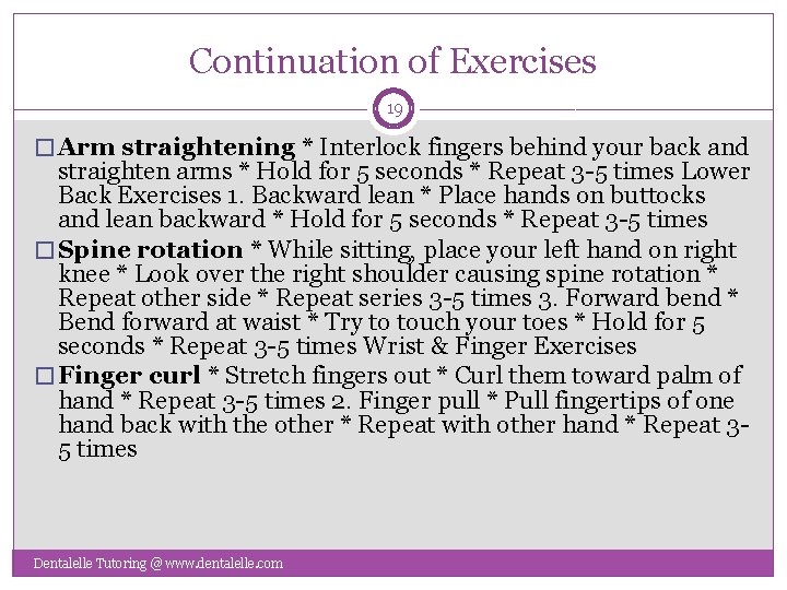 Continuation of Exercises 19 � Arm straightening * Interlock fingers behind your back and
